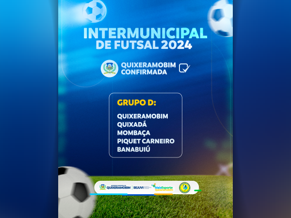 Seleção de Futsal de Quixeramobim é confirmada no 51º Campeonato Cearense de Seleções Municipais de Futsal