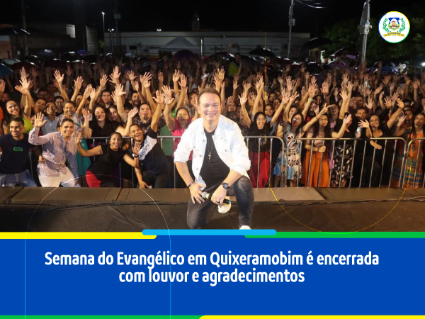 Semana do Evangélico em Quixeramobim é encerrada com louvor e agradecimentos